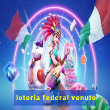 loteria federal venuto